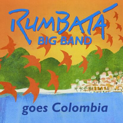 Rumbatá Big Band Goes Colombia cover